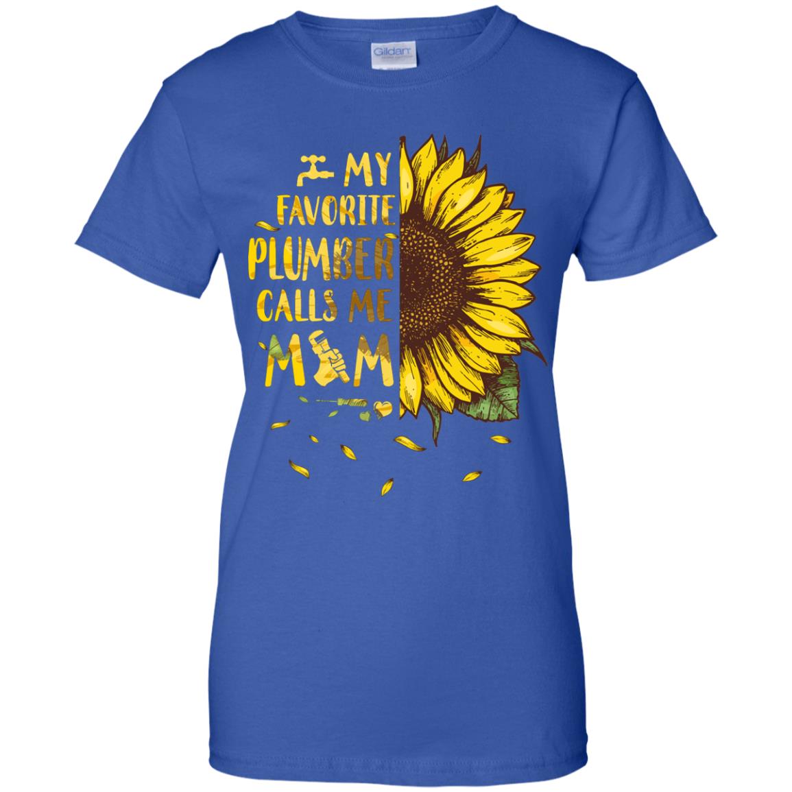 Sunflower My Favorite Plumber Calls Me Mom Mothers Day Gift T-Shirt & Hoodie | Teecentury.com