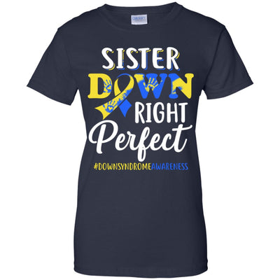 Sister Down Syndrome Awareness Down Right Perfect T-Shirt & Hoodie | Teecentury.com