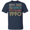 Epic Since November 1990 Vintage 32th Birthday Gifts T-Shirt & Hoodie | Teecentury.com