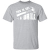 This Is Not A Drill Funny Hammer Tool Dad Husband Joke T-Shirt & Hoodie | Teecentury.com