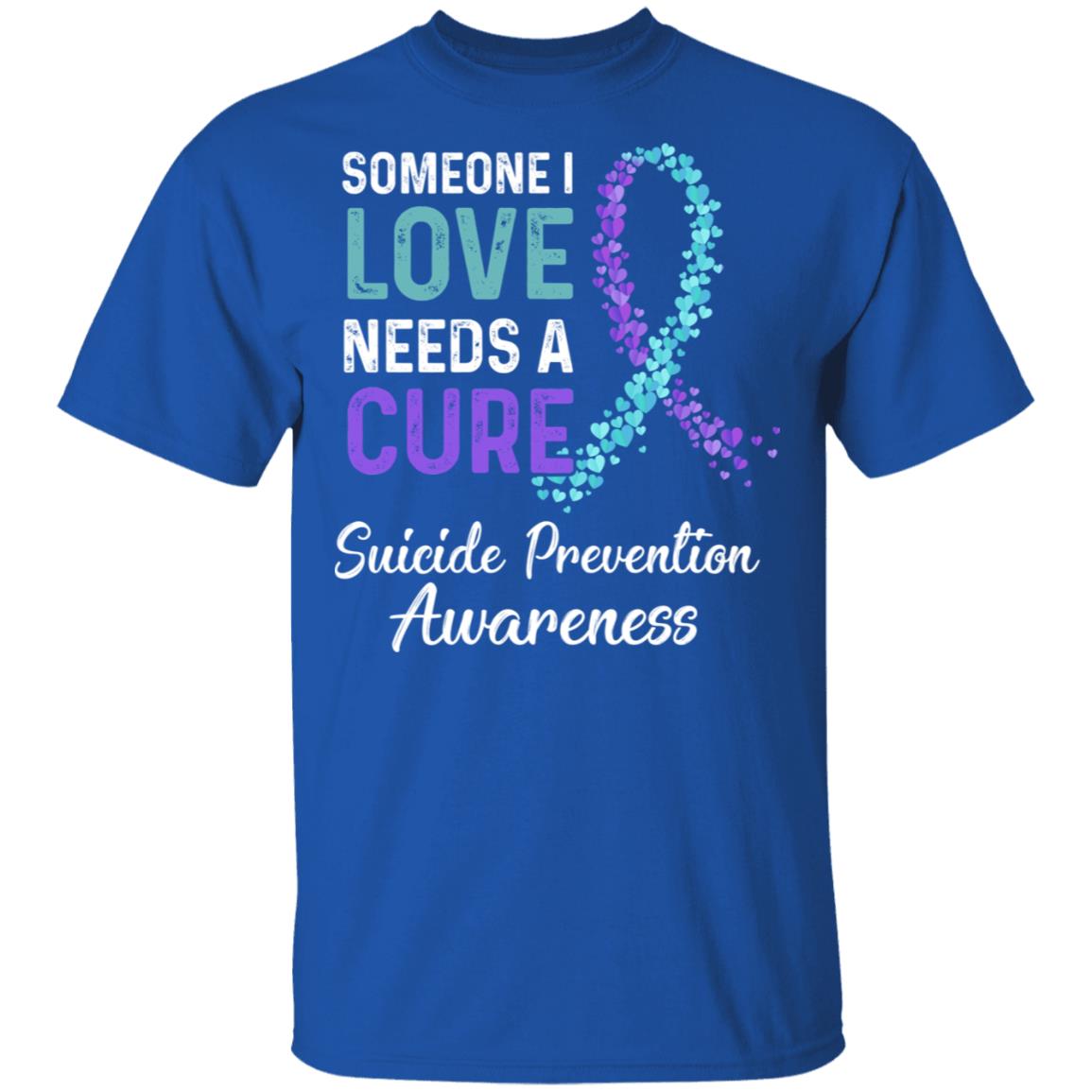 Someone I Love Needs Cure Suicide Prevention Awareness T-Shirt & Hoodie | Teecentury.com