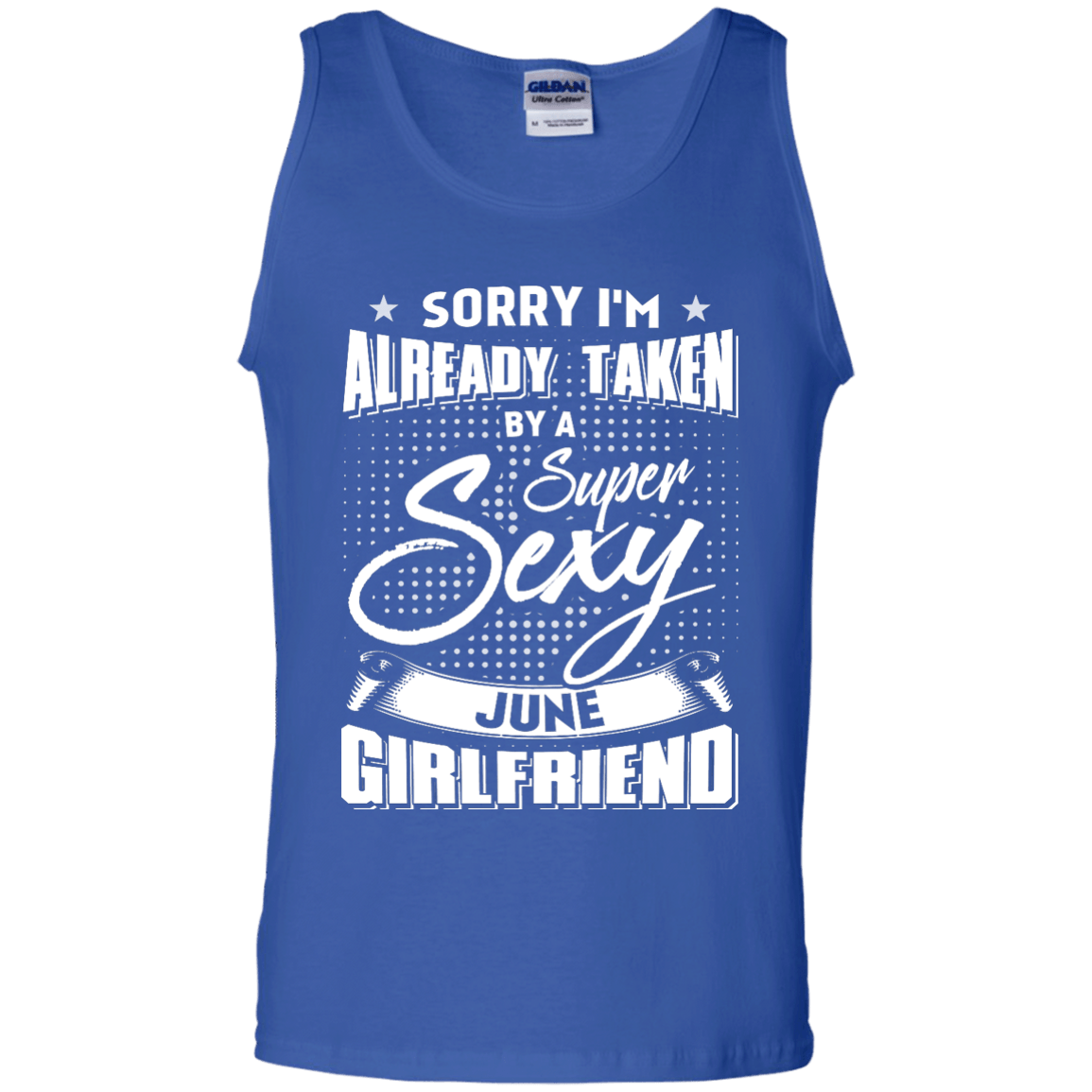 Sorry I'm Already Taken By A Super Sexy June Girlfriend T-Shirt & Hoodie | Teecentury.com