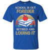 Vintage School Is Out Forever Retired And Love It T-Shirt & Hoodie | Teecentury.com