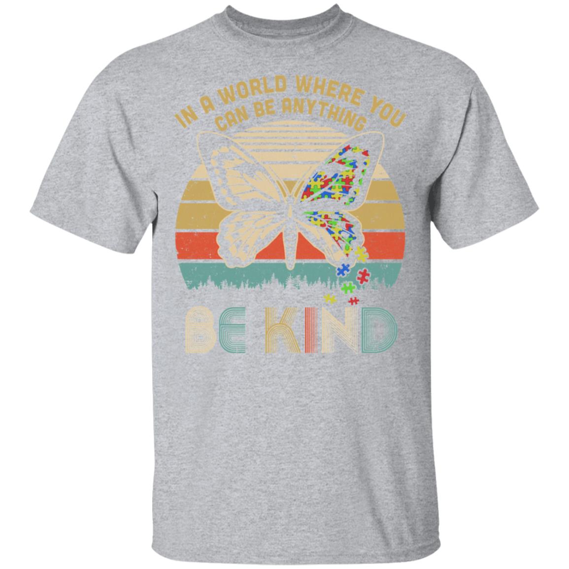 In A World Where You Can Be Anything Be Kind Butterfly T-Shirt & Hoodie | Teecentury.com
