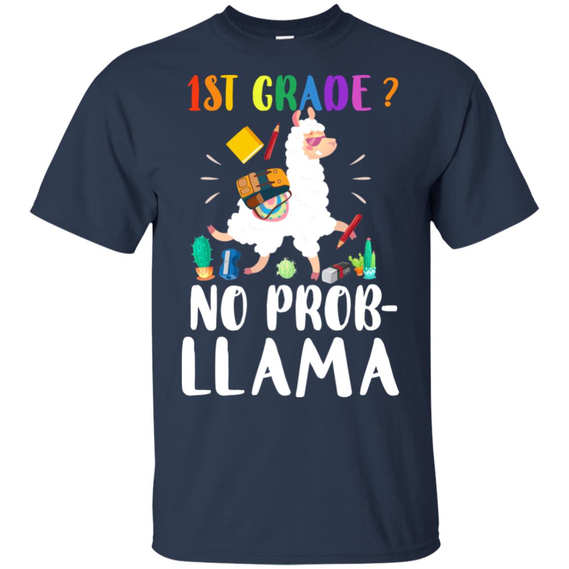 1st Grade No Prob Llama Funny First Day Of School T-Shirt & Hoodie | Teecentury.com