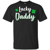 Luckiest Lucky Daddy St Patricks Day T-Shirt & Hoodie | Teecentury.com