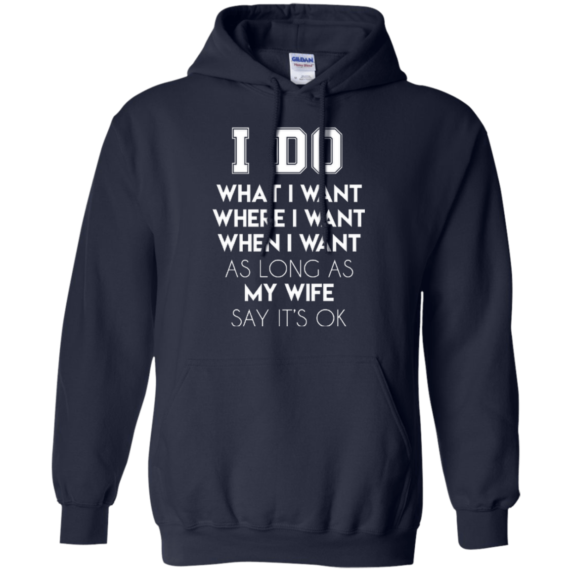 I Do What I Want As Long As My Wife Say It's Ok T-Shirt & Hoodie | Teecentury.com