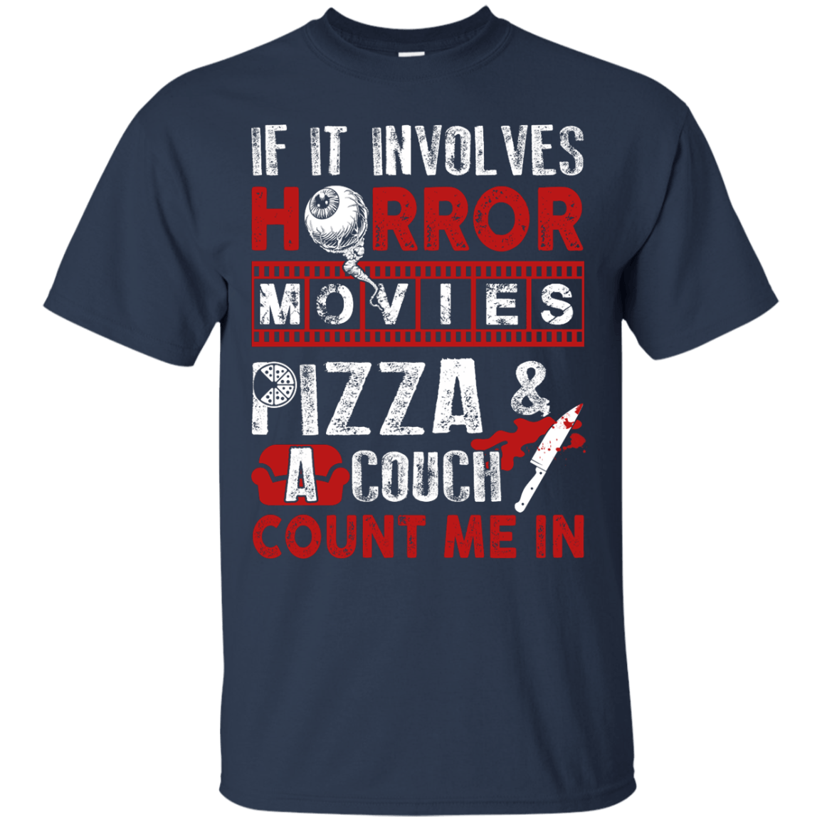 If It Involves Horror Movies, PIZZA, and a Couch Shirt T-Shirt & Hoodie | Teecentury.com
