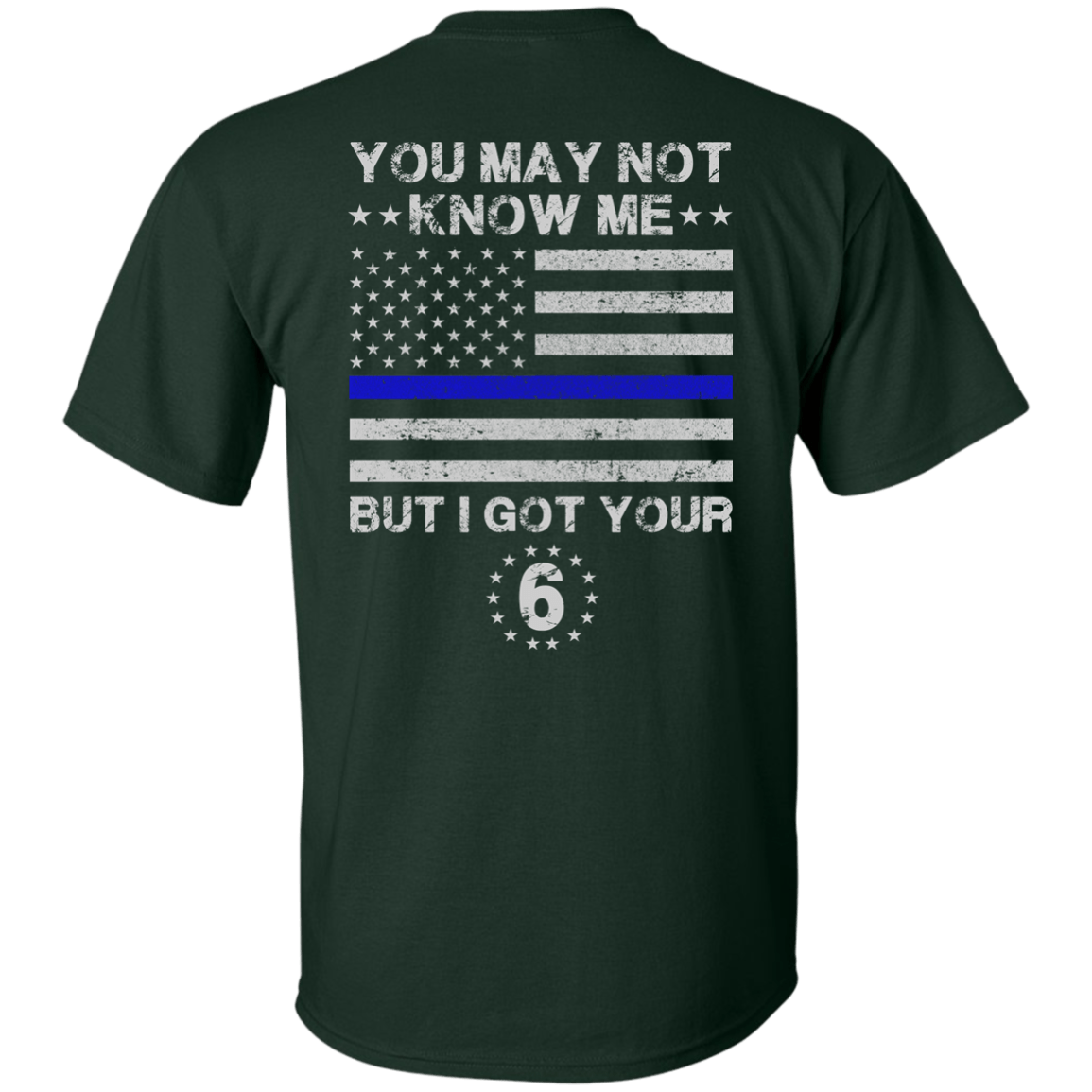 You May Not Know Me But I Got Your 6 Police T shirt Teecentury