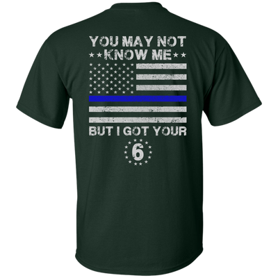 You May Not Know Me But I Got Your 6 Police T-Shirt & Hoodie | Teecentury.com