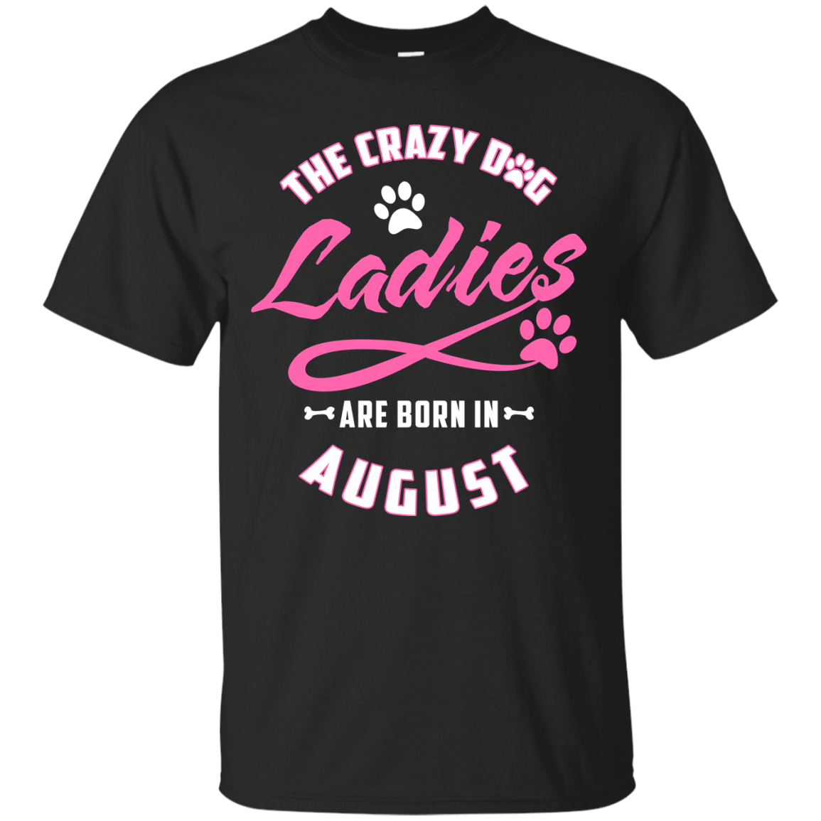 The Crazy Dog Ladies Are Born In August T-Shirt & Hoodie | Teecentury.com