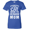 Promoted From Cat Mom To Human Mom Gifts T-Shirt & Hoodie | Teecentury.com