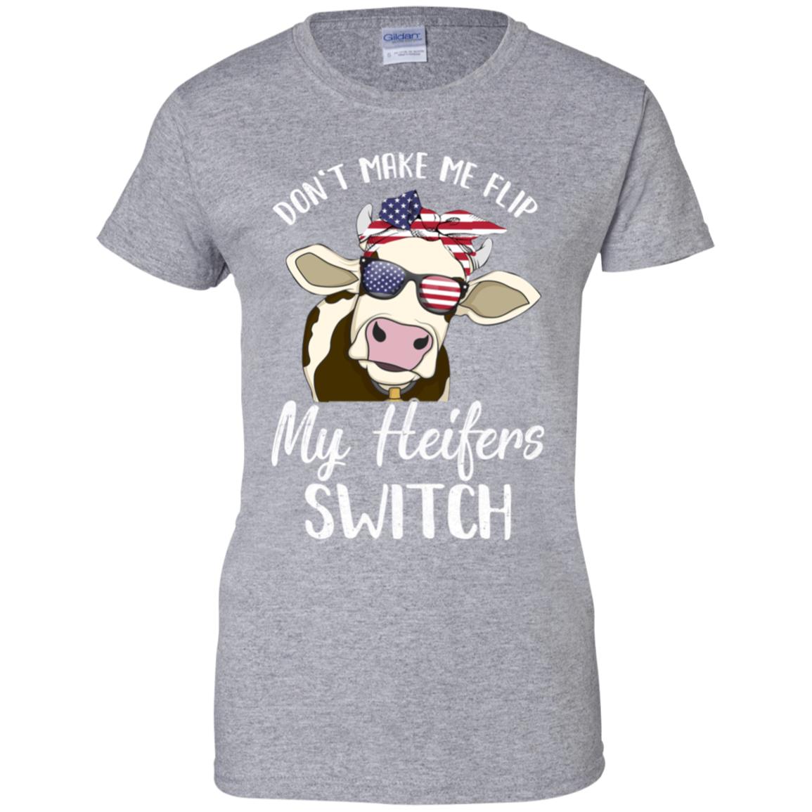 Don't Make Me Flip My Heifer Switch Funny Heifer Cow T-Shirt & Tank Top | Teecentury.com