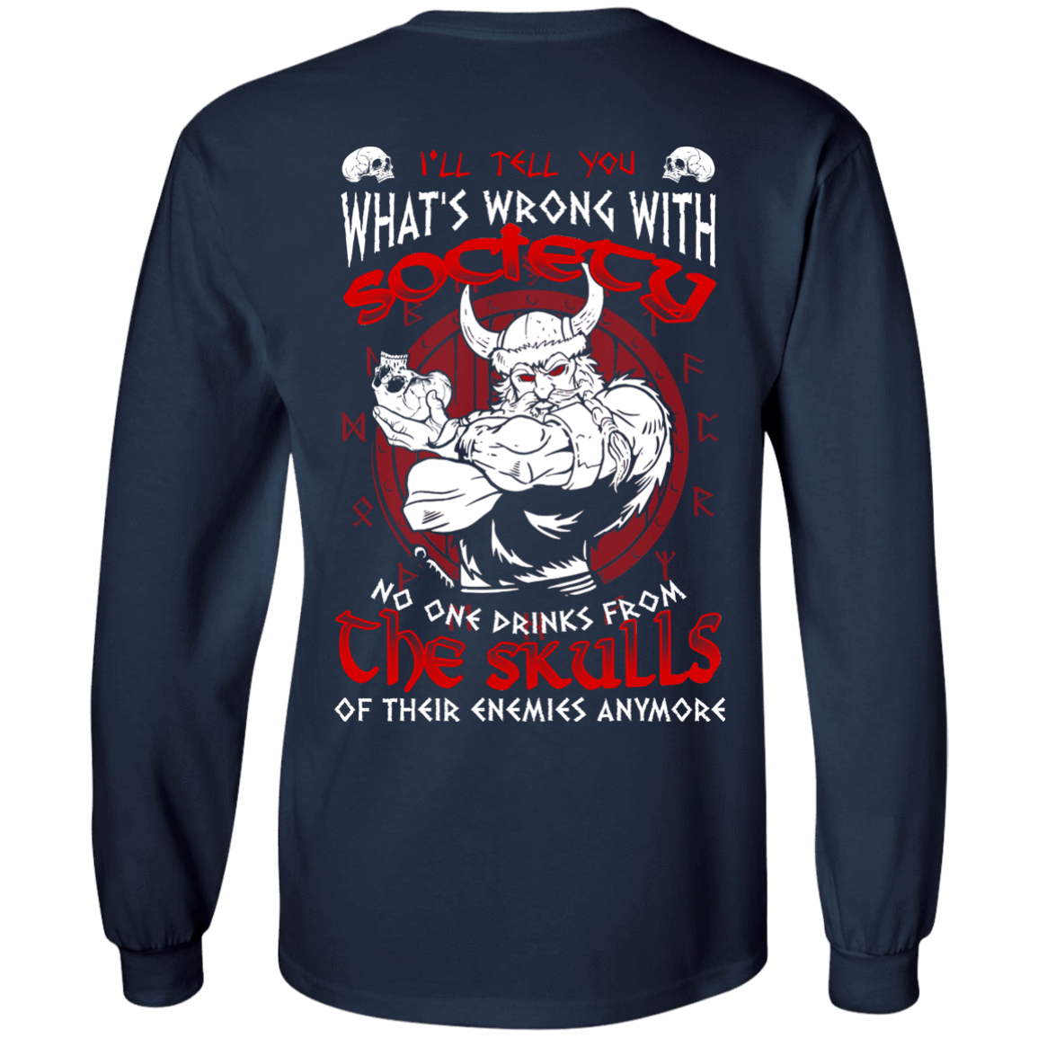 VIKING I'LL TELL YOU What's Wrong With Society T-Shirt & Hoodie | Teecentury.com