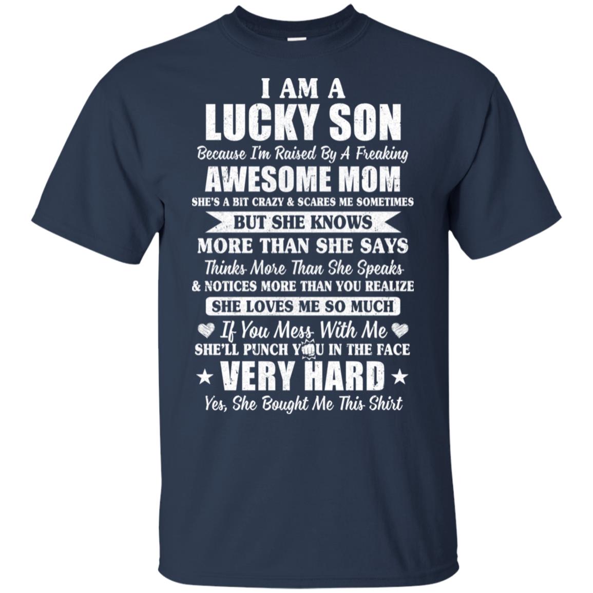 I Am A Lucky Son I'm Raised By A Freaking Awesome Mom T-Shirt & Hoodie | Teecentury.com