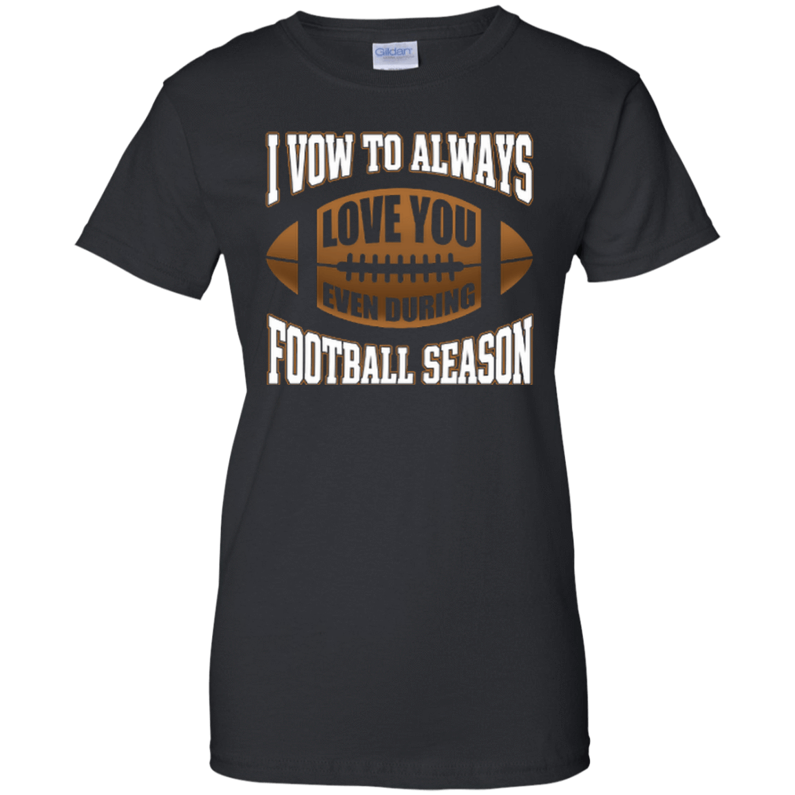 I Vow To Always Love You Even During Football Season T-Shirt & Hoodie | Teecentury.com