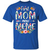 First Mom Now Meme Funny New Meme Mother's Day Gifts T-Shirt & Hoodie | Teecentury.com