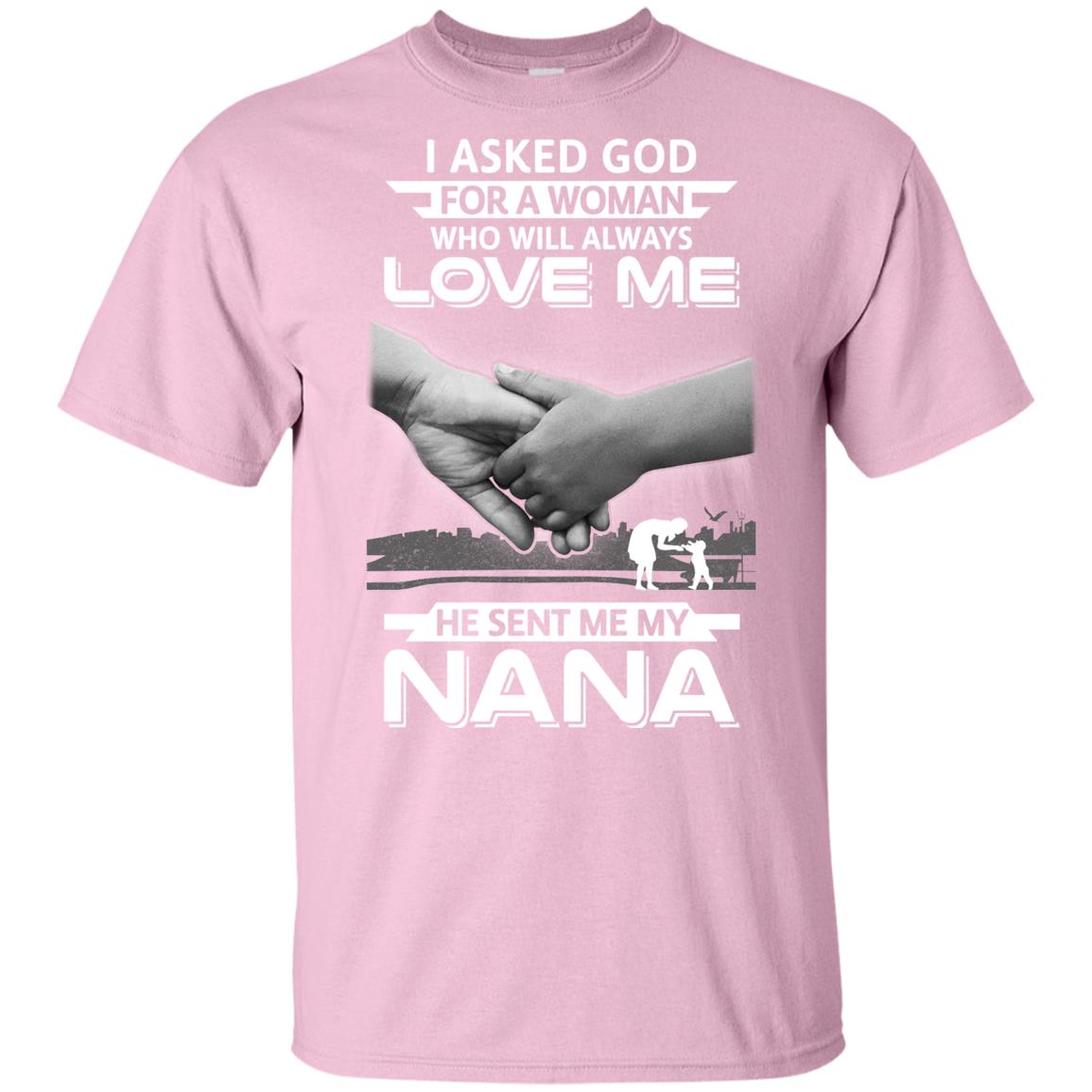 I Asked God For A Woman Who Always Love Me Nana Youth Youth Shirt | Teecentury.com