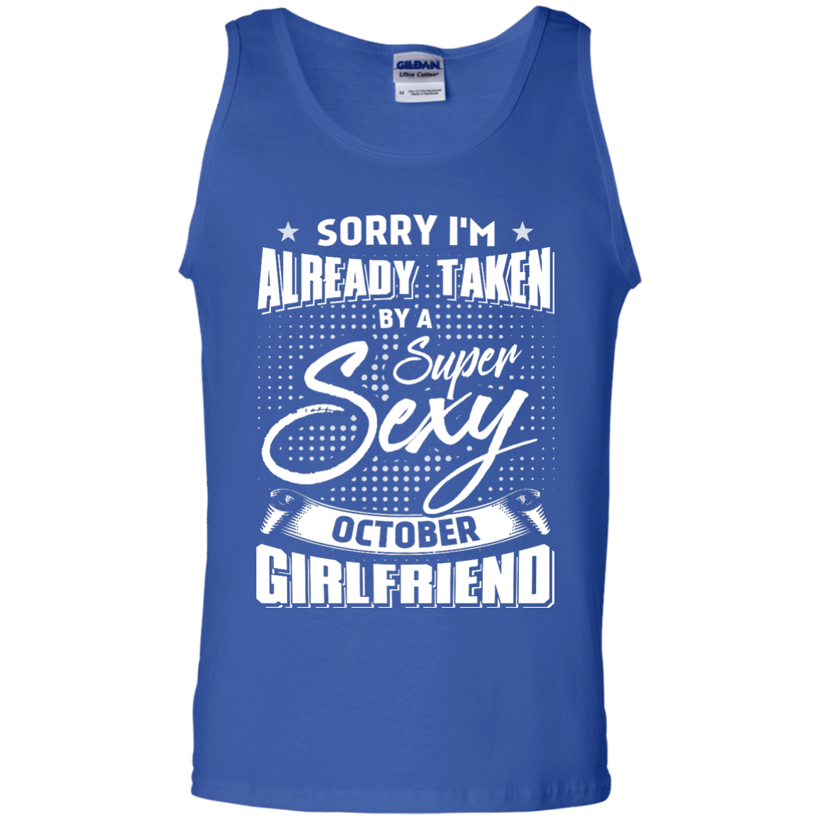 Sorry I'm Already Taken By A Super Sexy October Girlfriend T-Shirt & Hoodie | Teecentury.com