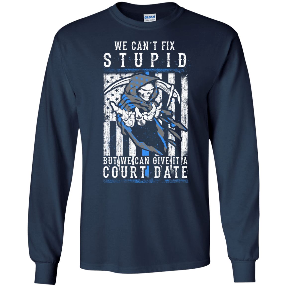 WE CANT FIX STUPID But We Can Give It A Court Date T-Shirt & Hoodie | Teecentury.com
