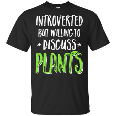 Funny Introverted But Willing To Discuss Plants T-Shirt & Hoodie | Teecentury.com