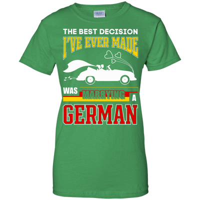 I've Ever Made Was Marrying A German T-Shirt & Hoodie | Teecentury.com