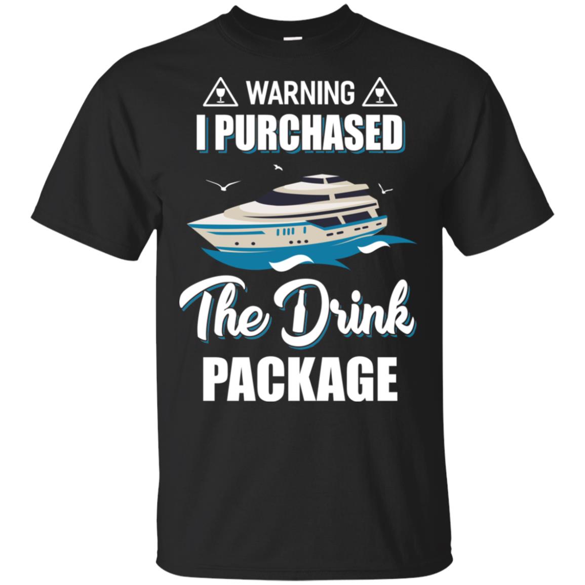 Warning I Purchase The Drink Package Funny Ship Cruise T-Shirt & Hoodie | Teecentury.com