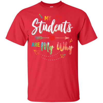 My Students Are My Why Back To School For Teacher T-Shirt & Hoodie | Teecentury.com