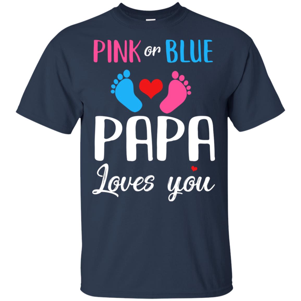 Pink Or Blue Papa Loves You Funny Gender Reveal Party Gift T-Shirt & Hoodie | Teecentury.com