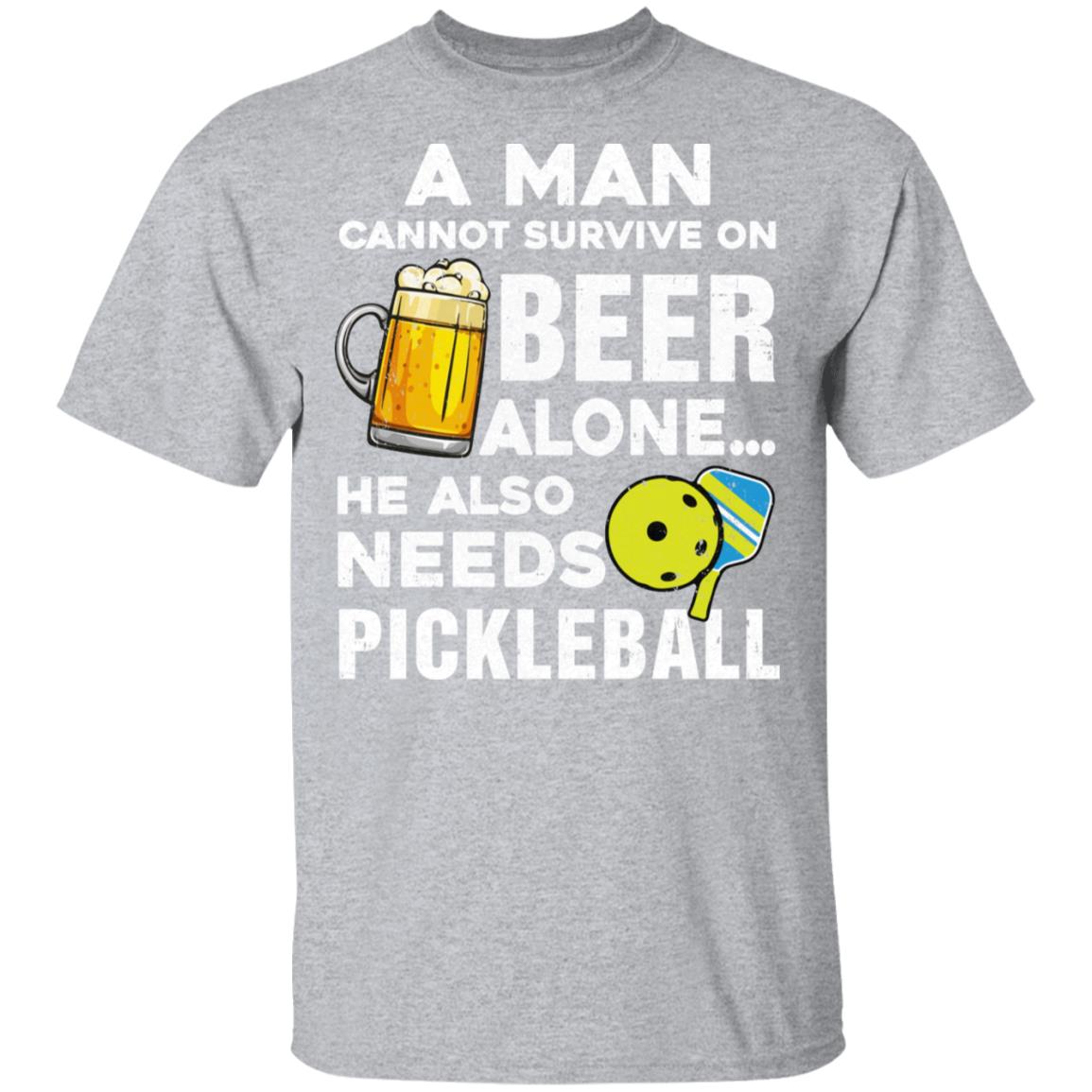 A Man Cannot Survive On Beer Alone He Also Needs Pickleball T-Shirt & Hoodie | Teecentury.com