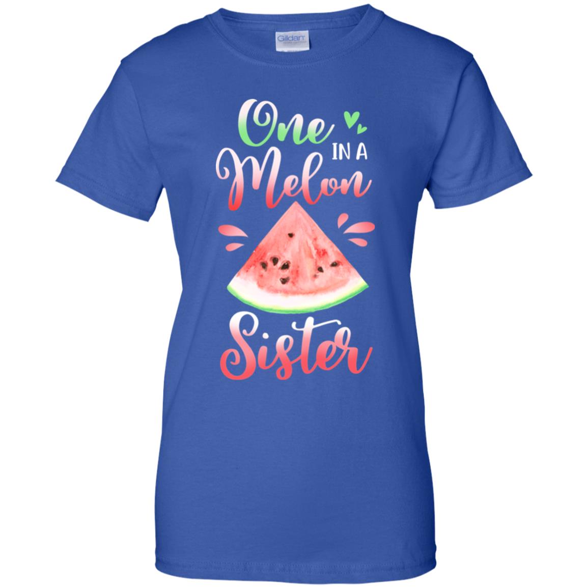 One In A Melon Sister Watermelon Funny Birthday Gifts T-Shirt & Hoodie | Teecentury.com