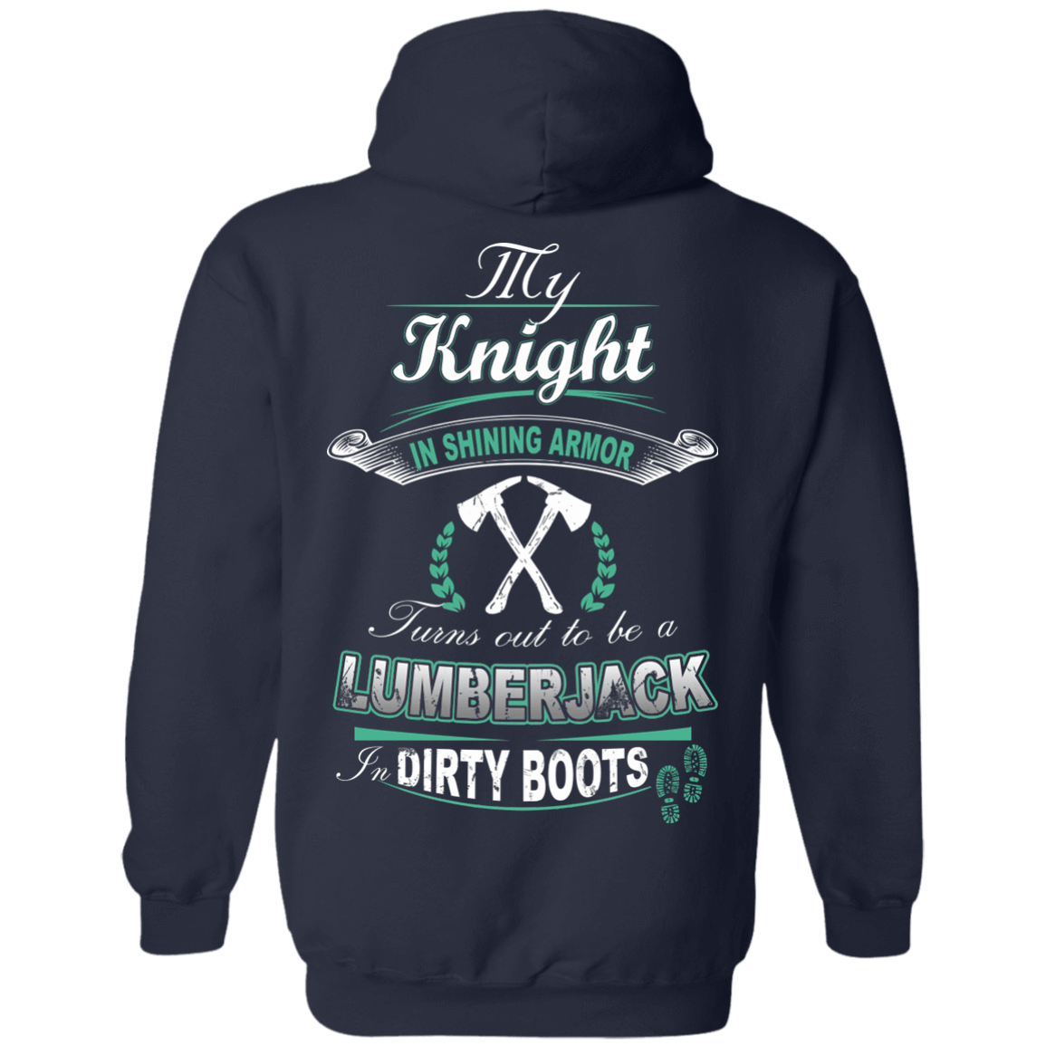 Turns out to be a LUMBERJACK In Dirty Boots T-Shirt & Hoodie | Teecentury.com