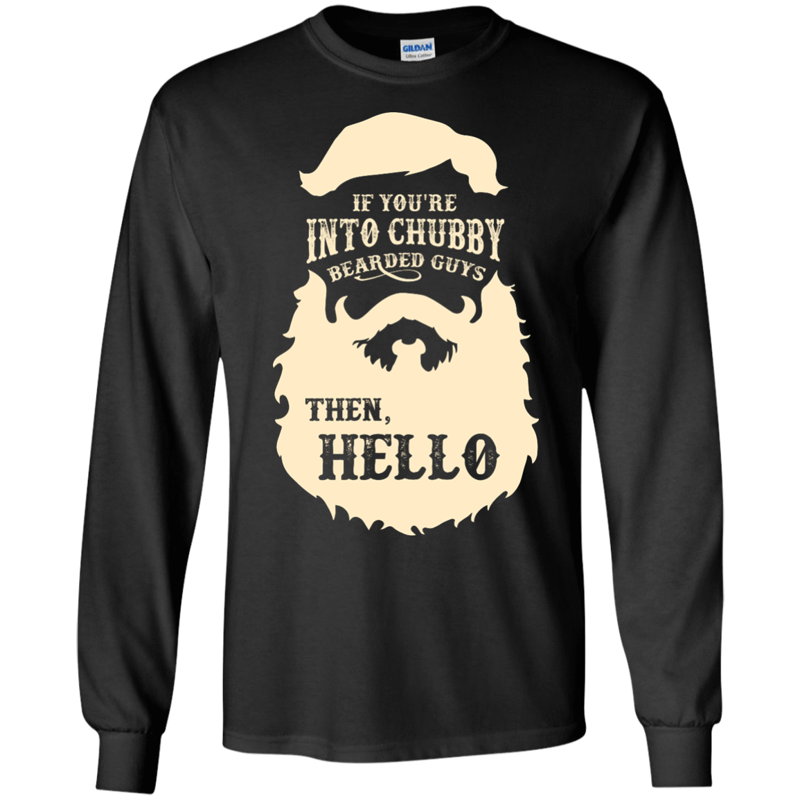 If You're Into Chubby Bearded Guys Then Hello T Shirt T-Shirt & Hoodie | Teecentury.com