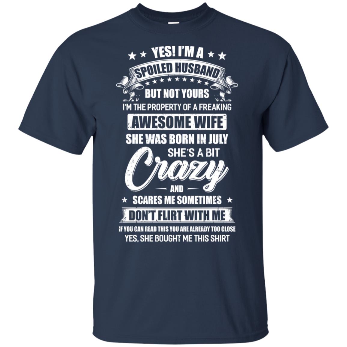 Yes I'm A Spoiled Husband Of A July Wife Funny T-Shirt & Hoodie | Teecentury.com