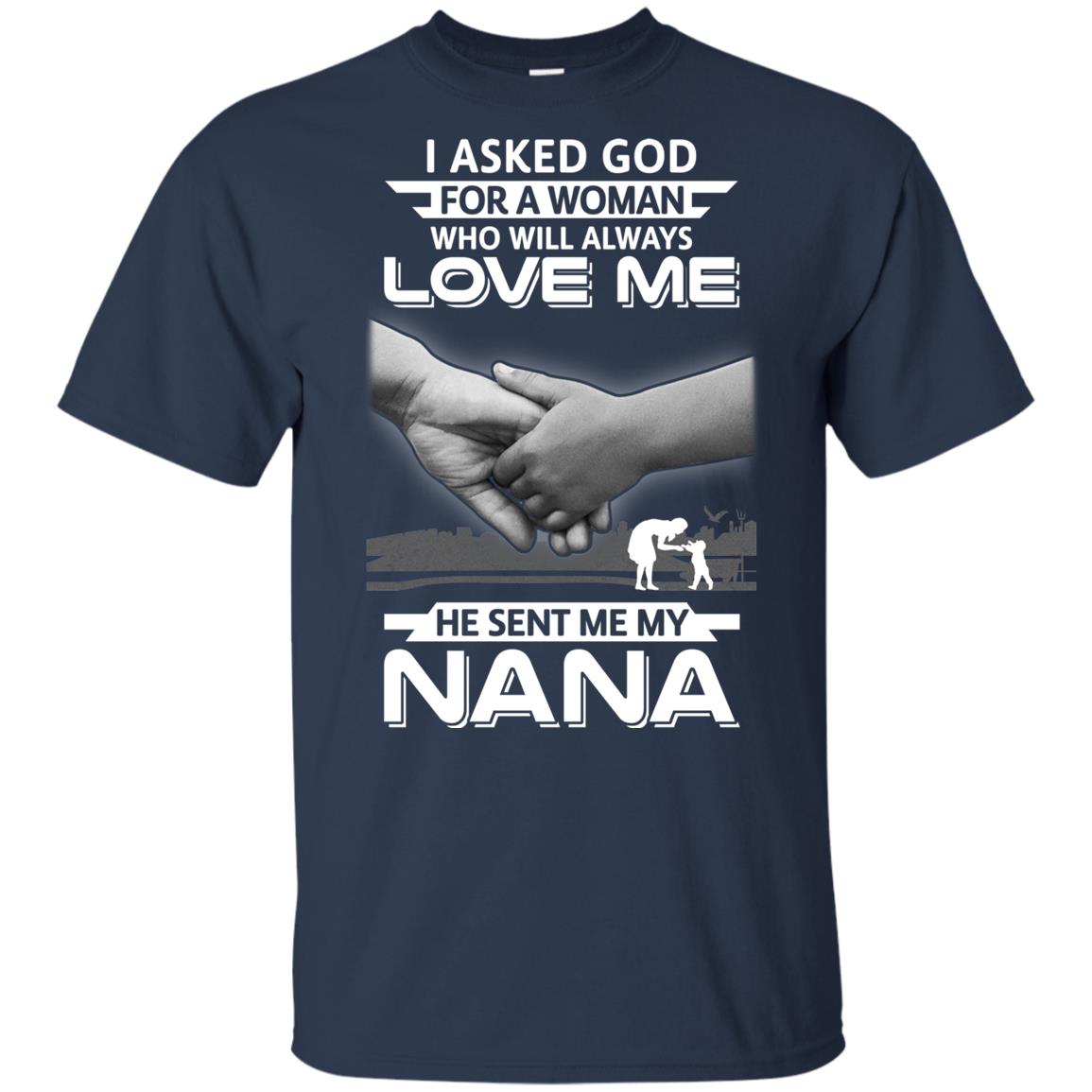 I Asked God For A Woman Who Always Love Me Nana Youth Youth Shirt | Teecentury.com