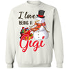 I Love Being A Gigi Snowman Gift For Christmas Day T-Shirt & Sweatshirt | Teecentury.com