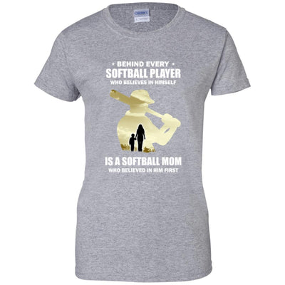 Behind Every Softball Player Is A Mom That Believes T-Shirt & Hoodie | Teecentury.com