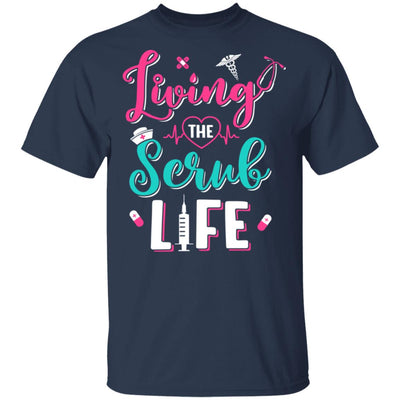 Living The Scrub Life Gift Nurse T-Shirt & Tank Top | Teecentury.com