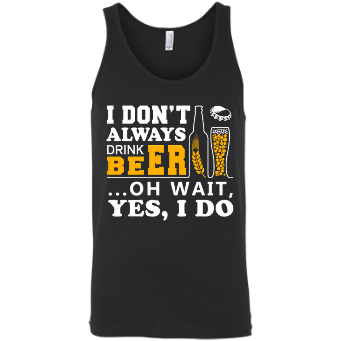 I Dont Always Drink Beer Oh Wait Yes I Do T-Shirt & Hoodie | Teecentury.com