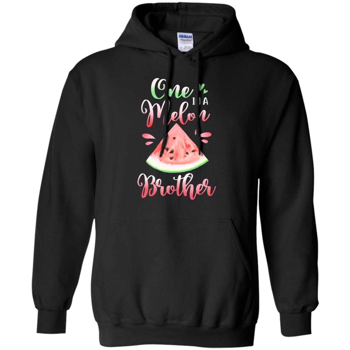 One In A Melon Brother Watermelon Funny Birthday Gifts T-Shirt & Hoodie | Teecentury.com
