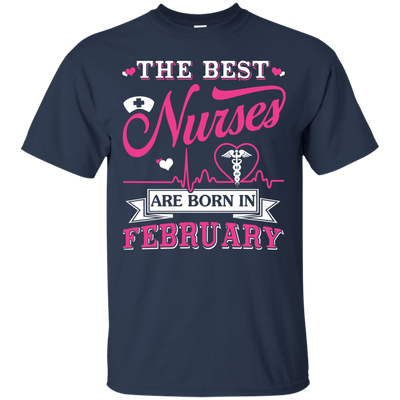 The Best Nurses Are Born In February T-Shirt & Hoodie | Teecentury.com