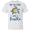 Skip A Straw Save A Turtle Save Turtles T-Shirt & Hoodie | Teecentury.com