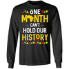 One Month Can't Hold Our History African Black History Month T-Shirt & Hoodie | Teecentury.com