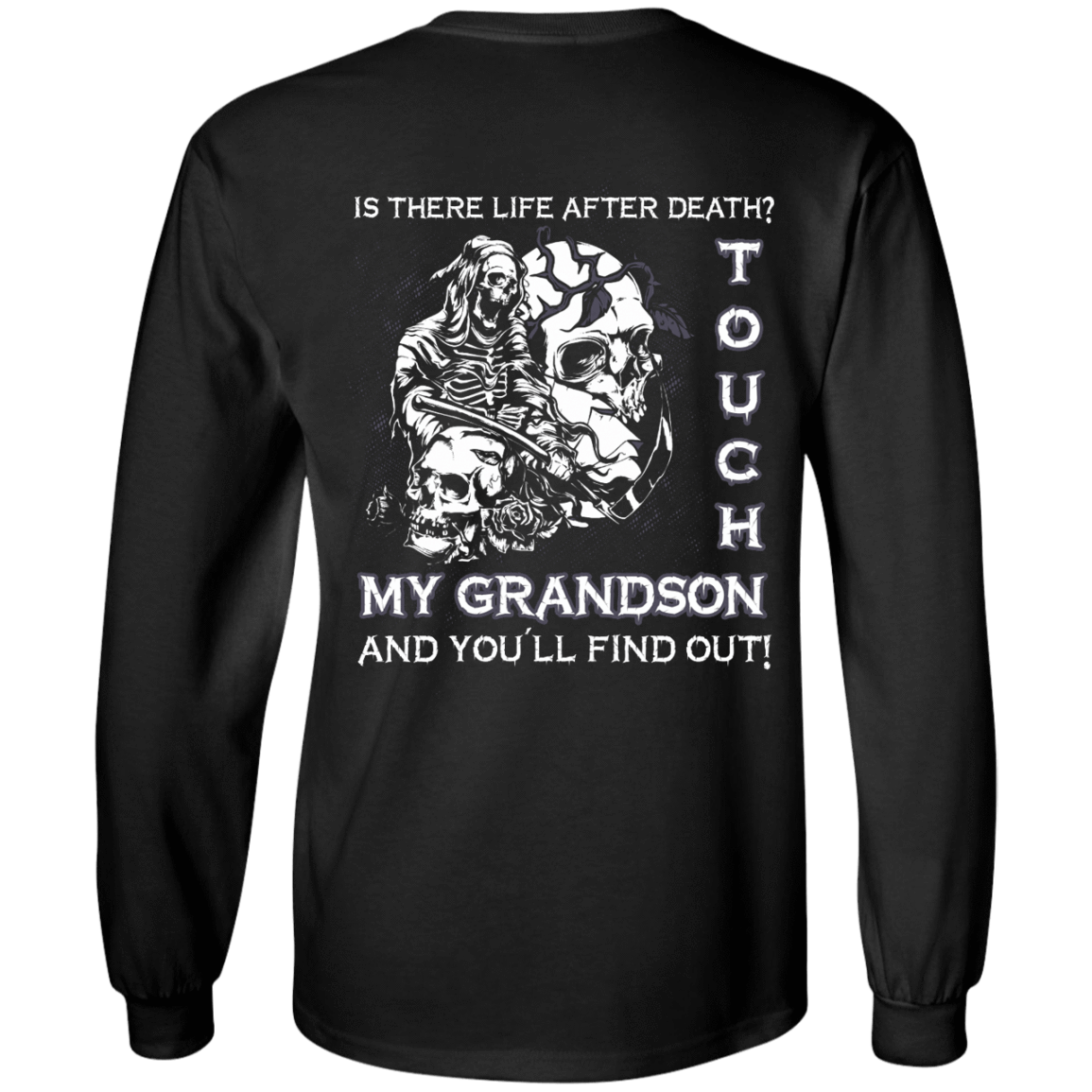 Is There Life After Death Touch My Grandson And You'll Find Out T-Shirt & Hoodie | Teecentury.com