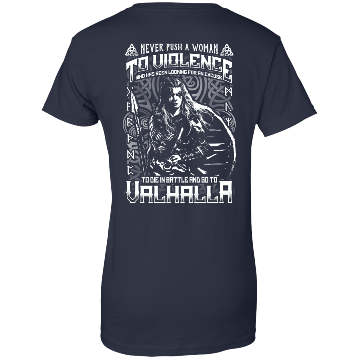 Never Push A Woman To Violence Who Go To Valhalla T-Shirt & Hoodie | Teecentury.com