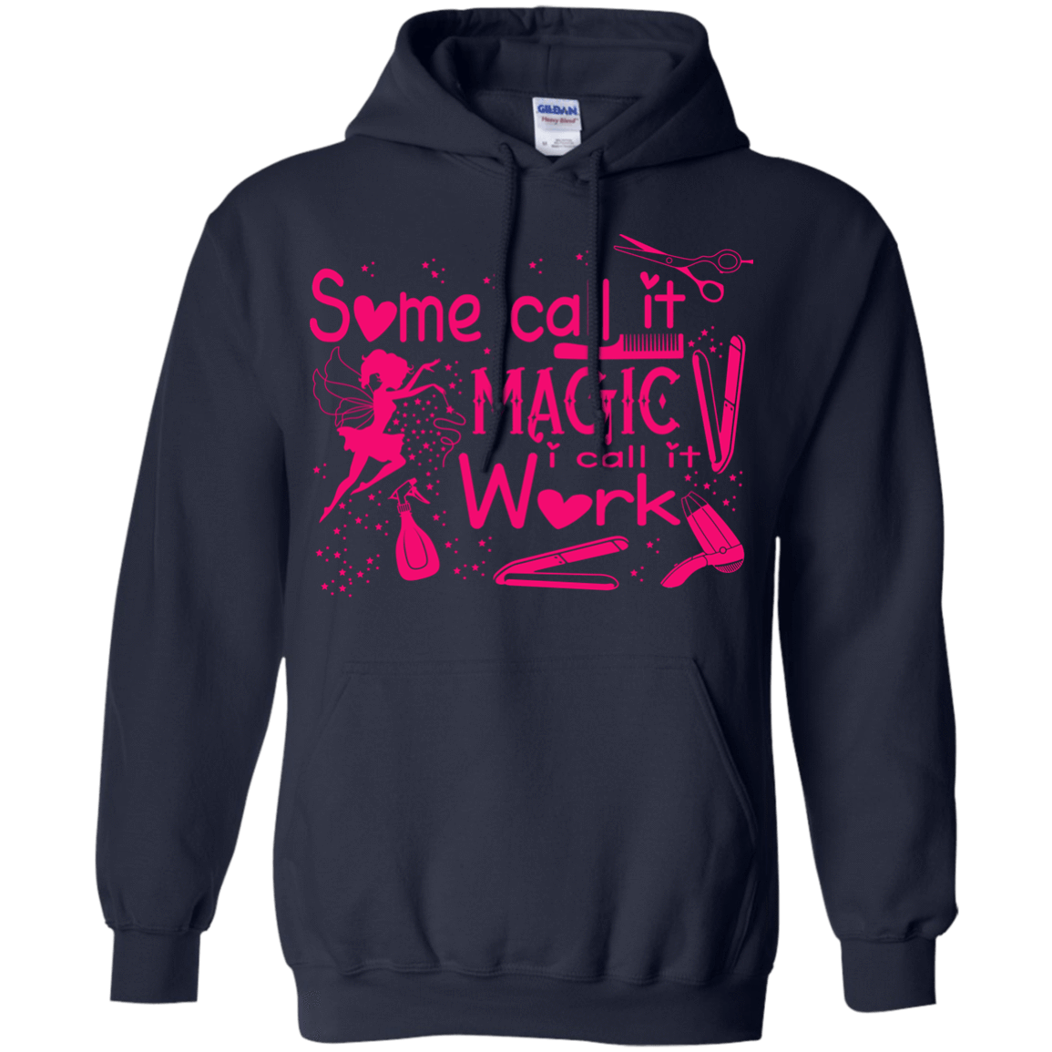 Some Call It Magic, I call It Work T-Shirt & Hoodie | Teecentury.com
