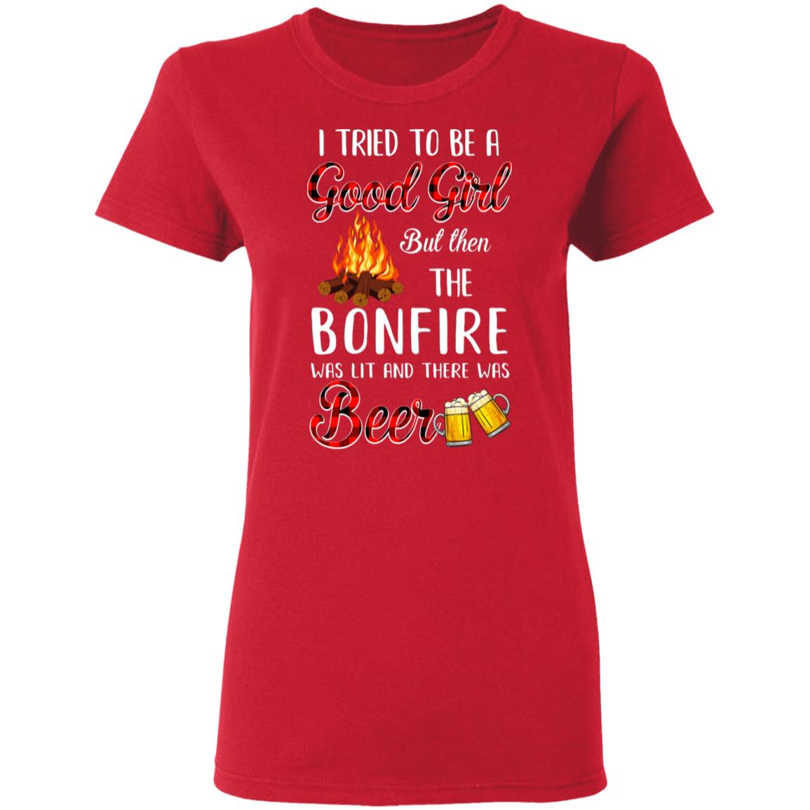 I Tried To Be A Good Girl But The Bonfire And Beer T-Shirt & Hoodie | Teecentury.com