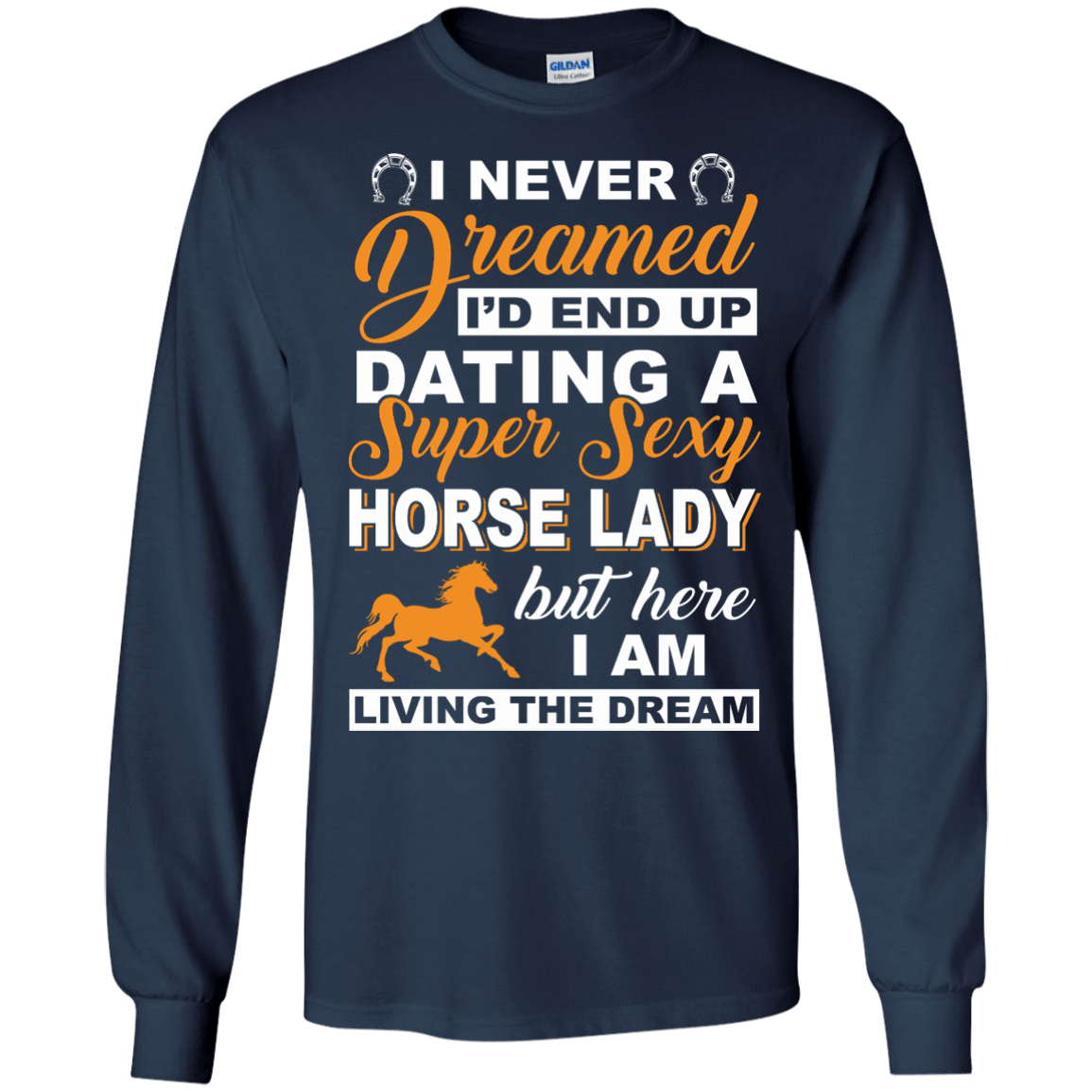 I'd End Up Dating A Super Sexy Horse Lady T-Shirt & Hoodie | Teecentury.com