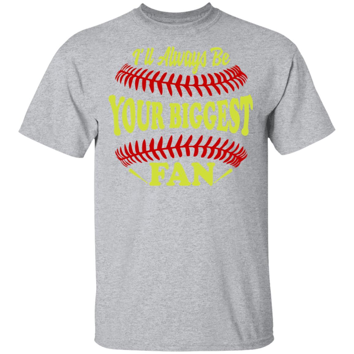 I'll Always Be Your Biggest Fan Softball T-Shirt & Hoodie | Teecentury.com