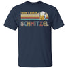 I Don't Give A Schnitzel Oktoberfest German Beer T-Shirt & Hoodie | Teecentury.com